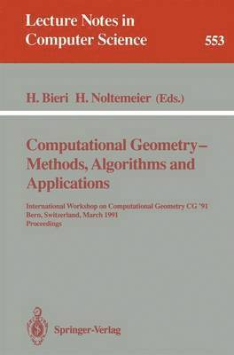 Computational Geometry - Methods, Algorithms and Applications 1