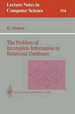 Gosta Grahne, Gösta Grahne - Problem of Incomplete Information in Relational Databases, Häftad