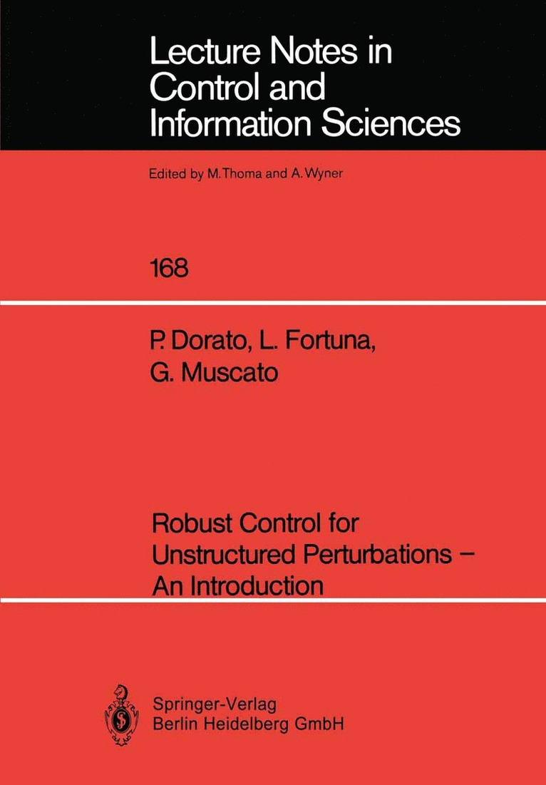 Peter Dorato, Luigi Fortuna, G. Muscato - Robust Control for Unstructured Perturbations — An Introduction, Häftad