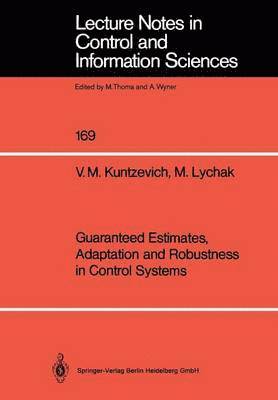 Guaranteed Estimates, Adaptation and Robustness in Control Systems 1