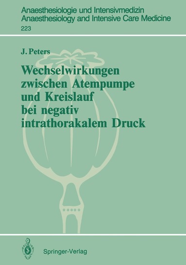Jürgen Peters - Wechselwirkungen zwischen Atempumpe und Kreislauf bei negativ intrathorakalem Druck, Häftad