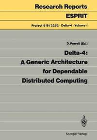 bokomslag Delta-4: A Generic Architecture for Dependable Distributed Computing