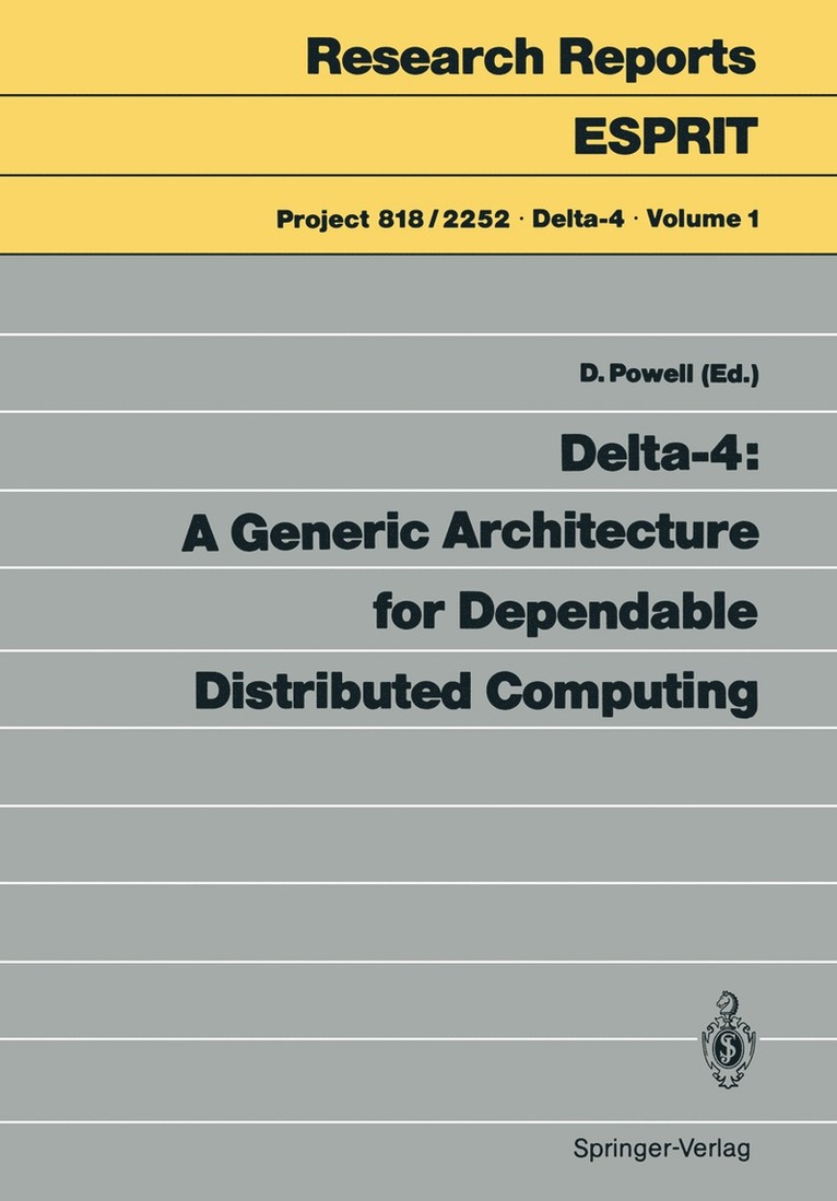 Delta-4: A Generic Architecture for Dependable Distributed Computing 1