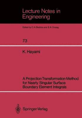 A Projection Transformation Method for Nearly Singular Surface Boundary Element Integrals 1