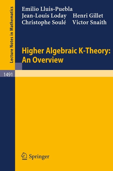 Emilio Lluis-Puebla, Jean-Louis Loday, Henri Gillet, Christophe Soule, Victor Snaith - Higher Algebraic K-Theory: An Overview, Häftad