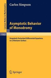 bokomslag Asymptotic Behavior of Monodromy