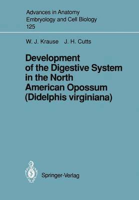William J. Krause, J.Harry Cutts, J. Harry Cutts, William J. Krause, J.Harry Cutts - Development of the Digestive System in the North American Opossum (Didelphis virginiana), Häftad