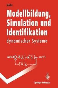 bokomslag Modellbildung, Simulation und Identifikation dynamischer Systeme