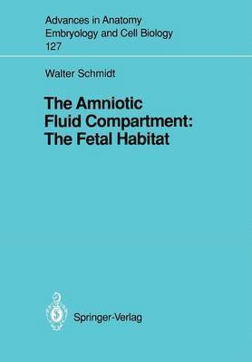 The Amniotic Fluid Compartment: The Fetal Habitat 1