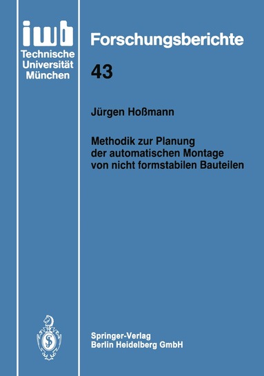 Jürgen Hoßmann - Methodik zur Planung der automatischen Montage von nicht formstabilen Bauteilen, Häftad