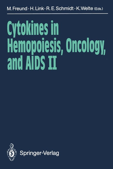 Mathias Freund, Hartmut Link, Reinhold E. Schmidt, Karl Welte - Cytokines in Hemopoiesis, Oncology, and AIDS II, Häftad