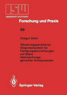 bokomslag Steuerungsperipheres Diagnosesystem fr Fertigungseinrichtungen auf Basis berwachungs- gerechter Komponenten