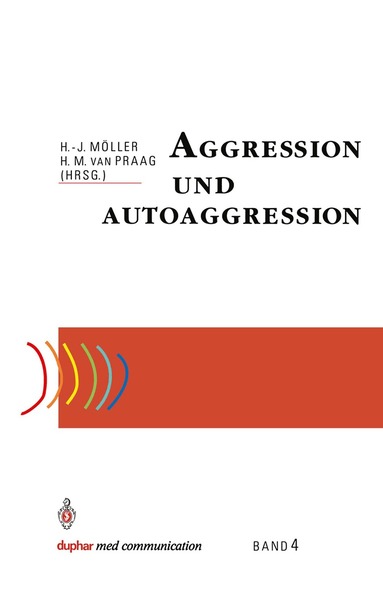 Hans-Jürgen Möller, Herman M.van Praag - Aggression und Autoaggression, Häftad