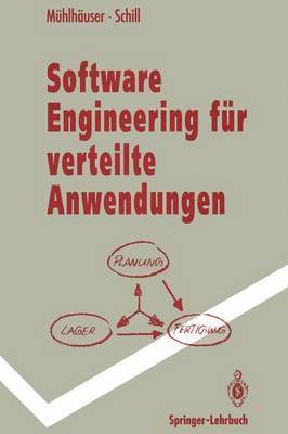 Max Mühlhäuser, Alexander Schill - Software Engineering für verteilte Anwendungen, Häftad