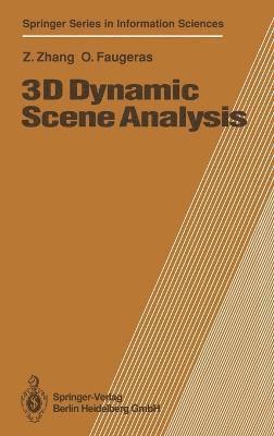 Zhengyou Zhang, Olivier Faugeras - 3D Dynamic Scene Analysis, Inbunden