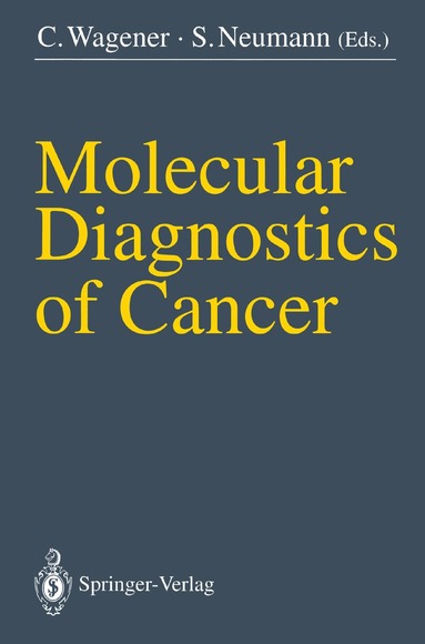 Christoph Wagener, Siegfried Neumann - Molecular Diagnostics of Cancer, Häftad