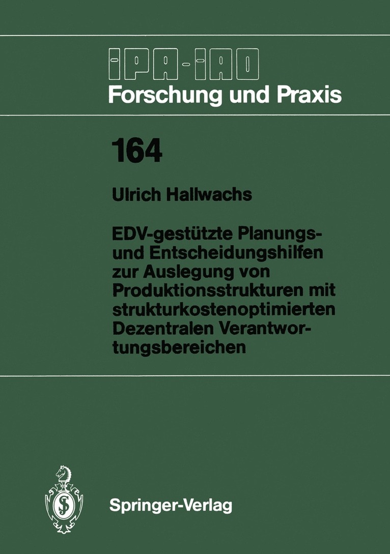 Ulrich Hallwachs - EDV-gestützte Planungs- und Entscheidungshilfen zur Auslegung von Produktionsstrukturen mit strukturkostenoptimierten Dezentralen Verantwortungsbereichen, Häftad
