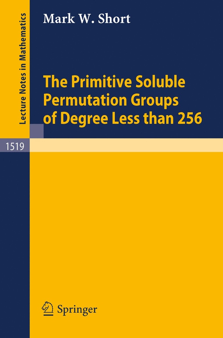 Mark W. Short, M. W. Short - Primitive Soluble Permutation Groups of Degree Less than 256, Häftad