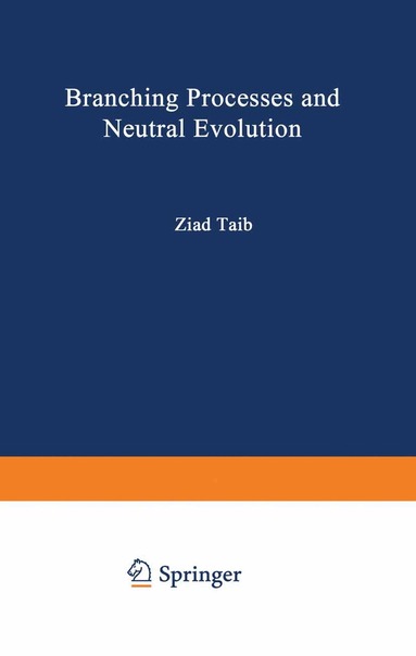 Ziad Taib - Branching Processes and Neutral Evolution, Häftad