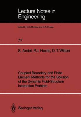 bokomslag Coupled Boundary and Finite Element Methods for the Solution of the Dynamic Fluid-Structure Interaction Problem