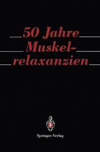 bokomslag 50 Jahre Muskelrelaxanzien