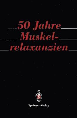 G. Benad, R. Hofmockel - 50 Jahre Muskelrelaxanzien, Häftad