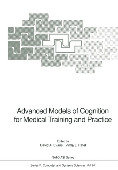 David A. Evans, Vimla L. Patel - Advanced Models of Cognition for Medical Training and Practice, Inbunden