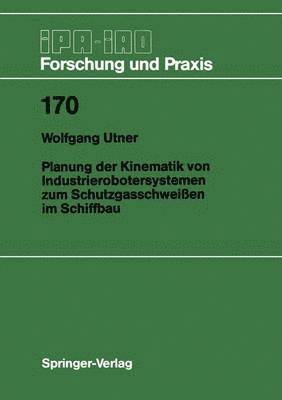 Planung der Kinematik von Industrierobotersystemen zum Schutzgasschweien im Schiffbau 1