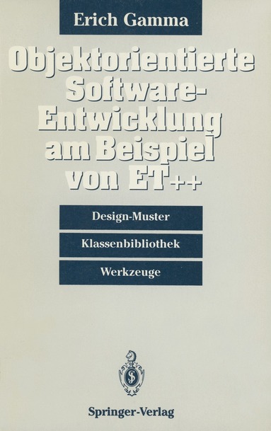 Erich Gamma - Objektorientierte Software-Entwicklung am Beispiel von ET++, Häftad
