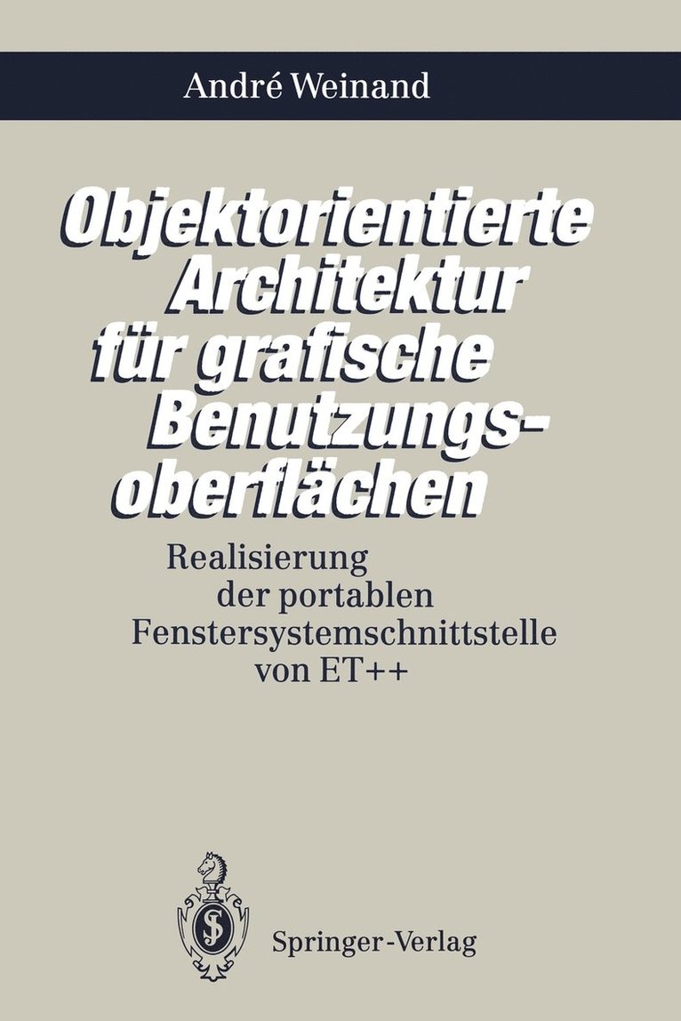 Andre Weinand - Objektorientierte Architektur für grafische Benutzungsoberflächen, Häftad