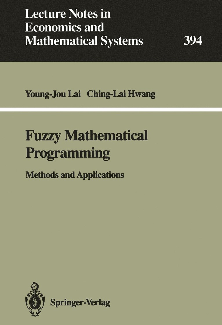 Young-Jou Lai, Ching-Lai Hwang - Fuzzy Mathematical Programming, Häftad