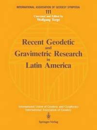 bokomslag Recent Geodetic and Gravimetric Research in Latin America
