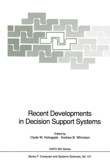 Clyde W. Holsapple, Andrew B. Whinston - Recent Developments in Decision Support Systems, Inbunden