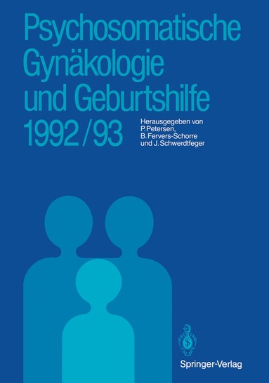Peter Petersen, Barbara Fervers-Schorre, Julia Schwerdtfeger - Psychosomatische Gynäkologie und Geburtshilfe 1992/93, Häftad