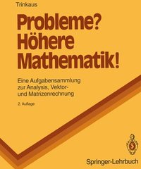 bokomslag Probleme? - Hahere Mathematik!: Eine Aufgabensammlung Zur Analysis, Vektor- Und Matrizenrechnung