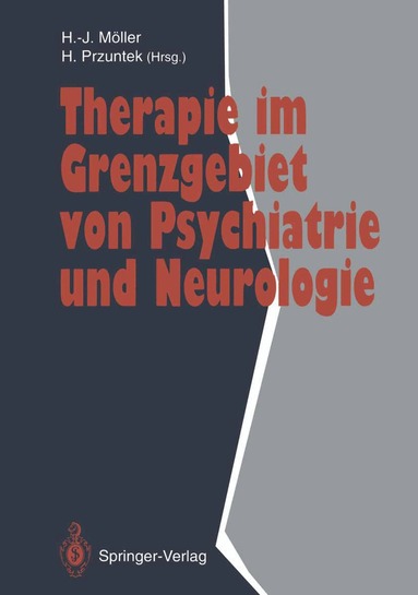 Hans-Jürgen Möller, Horst Przuntek - Therapie im Grenzgebiet von Psychiatrie und Neurologie, Häftad