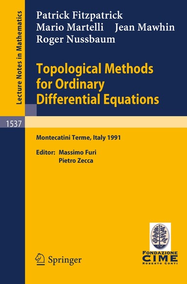 Patrick Fitzpatrick, Mario Martelli, Jean Mawhin, Roger Nussbaum, Massimo Furi, Pietro Zecca - Topological Methods for Ordinary Differential Equations, Häftad