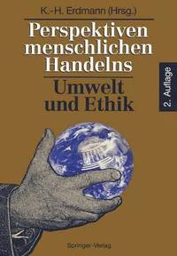 bokomslag Perspektiven menschlichen Handelns: Umwelt und Ethik