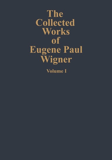 Collected Works of Eugene Paul Wigner, Inbunden