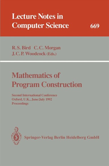 Richard S. Bird, C.Carroll Morgan, James C.P. Woodcock - Mathematics of Program Construction, Häftad