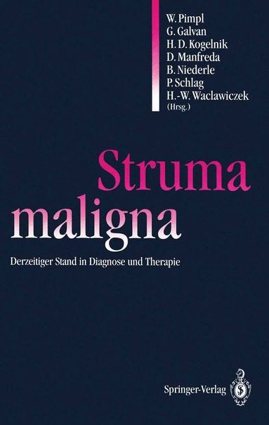 Wolfgang Pimpl, Günther Galvan, H.Dieter Kogelnik, Dieter Manfreda, Bruno Niederle, Peter Schlag, Hans-Werner Waclawiczek - Struma maligna, Häftad