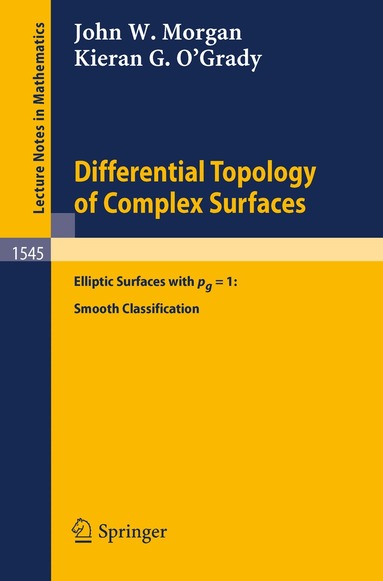 John W. Morgan, Kieran G. O'Grady - Differential Topology of Complex Surfaces, Häftad