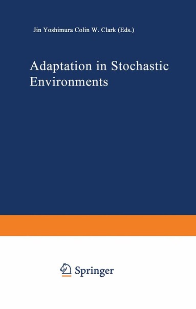 Jin Yoshimura, Colin W. Clark - Adaptation in Stochastic Environments, Häftad