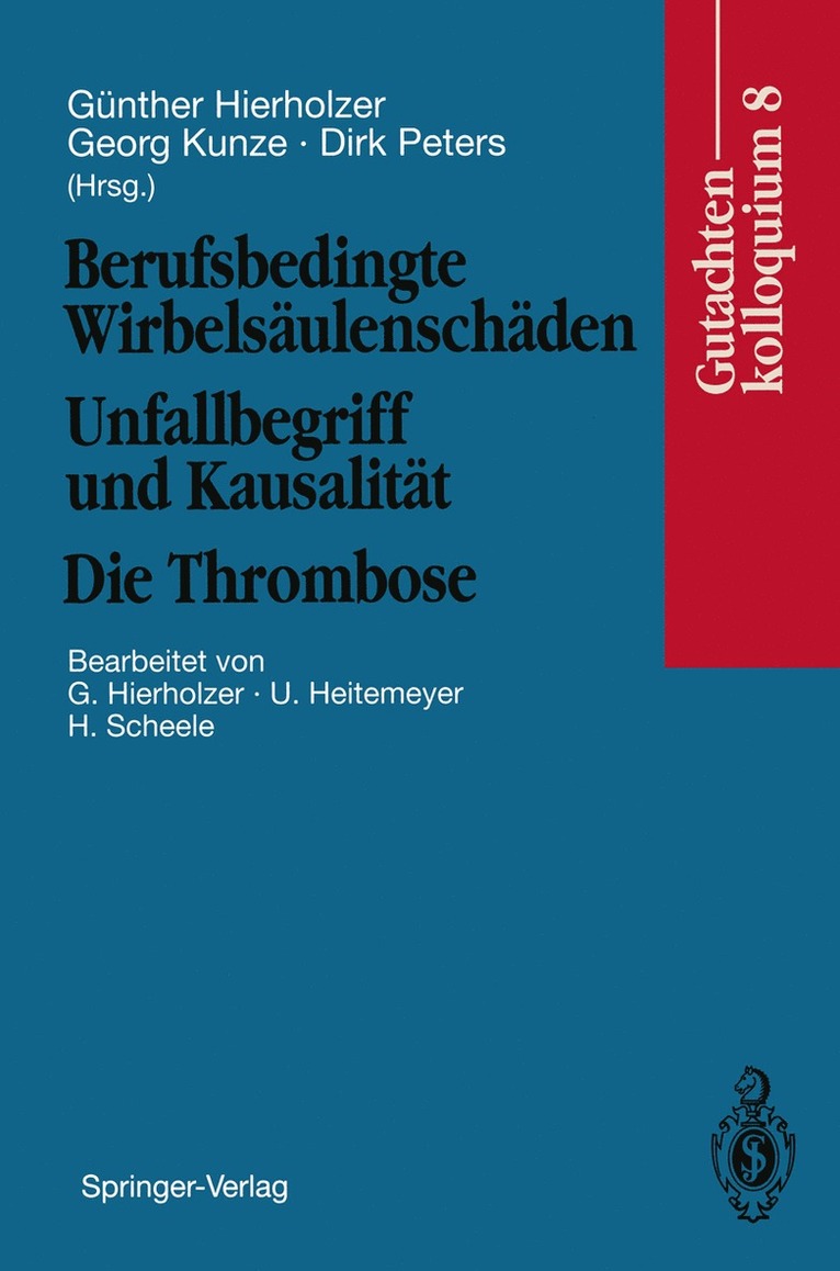 Günther Hierholzer, Georg Kunze, Dirk Peters, U. Heitemeyer, H. Scheele, G. Hierholzer - Berufsbedingte Wirbelsäulenschäden Unfallbegriff und Kausalität. Die Thrombose, Häftad
