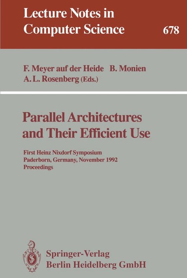 Friedhelm Meyer auf der Heide, Burkhard Monien, Arnold L. Rosenberg - Parallel Architectures and Their Efficient Use, Häftad