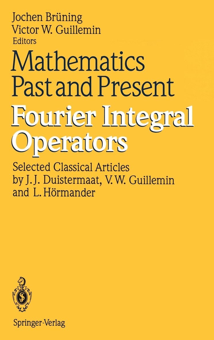 Mathematics Past and Present Fourier Integral Operators 1