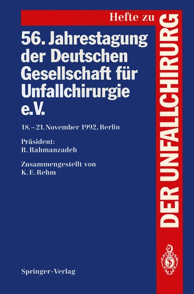 R. Rahmanzadeh, K. E. Rehm - 56. Jahrestagung der Deutschen Gesellschaft für Unfallchirurgie e.V., Häftad