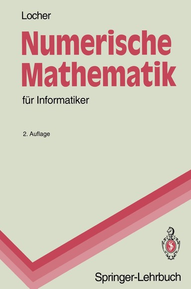 Franz Locher - Numerische Mathematik für Informatiker, Häftad