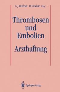 bokomslag Thrombosen und Embolien: Arzthaftung