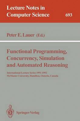 Peter E. Lauer - Functional Programming, Concurrency, Simulation and Automated Reasoning, Häftad